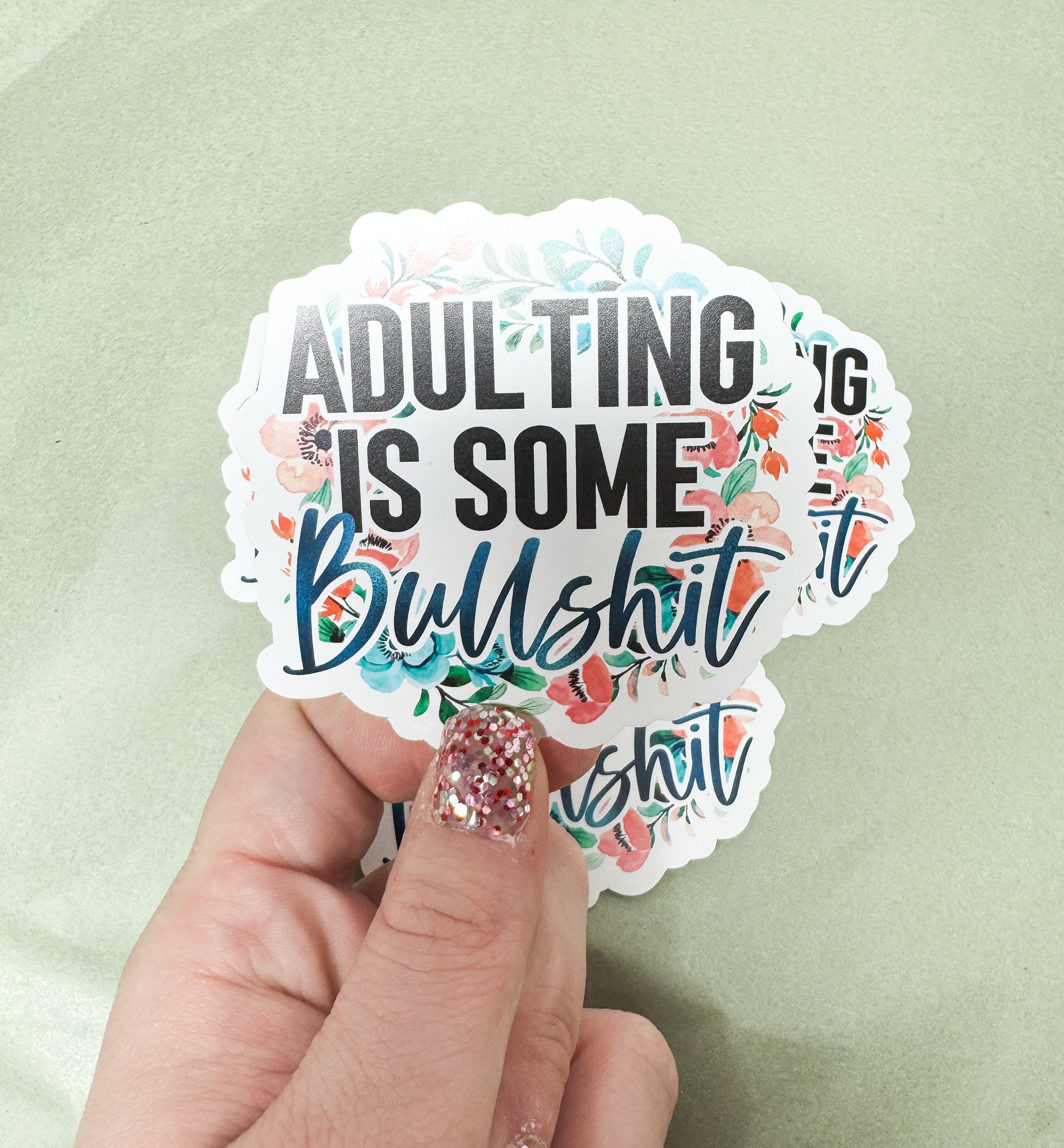 Adulting Is Some Bulls*** Vinyl Sticker